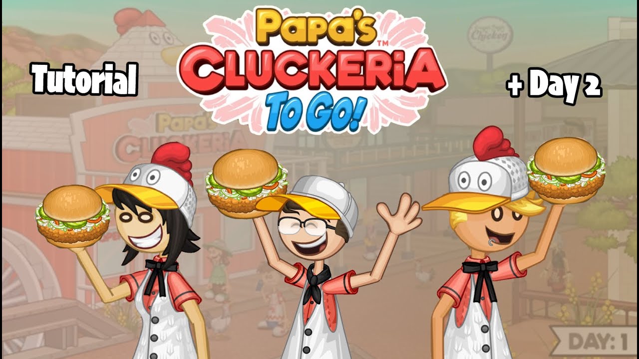 Papa's Cluckeria To Go! - Tutorial + Day 2