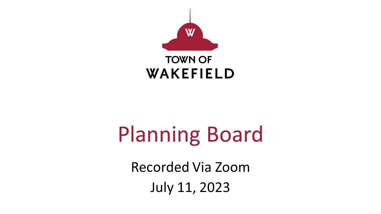 Wakefield Planning Board Meeting - July 11, 2023