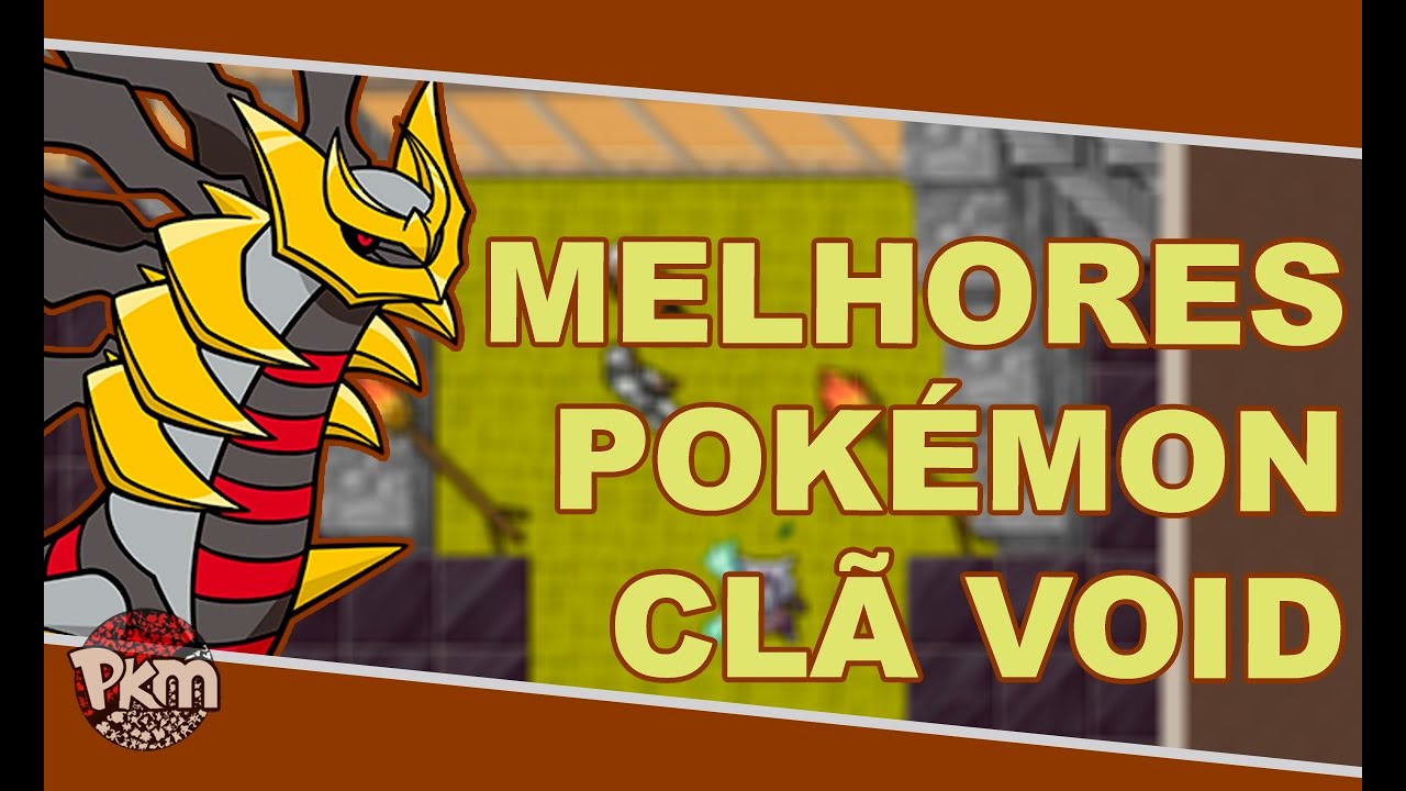 MELHORES POK&Eacute;MON DO CL&Atilde; VOID (Poke Memories)