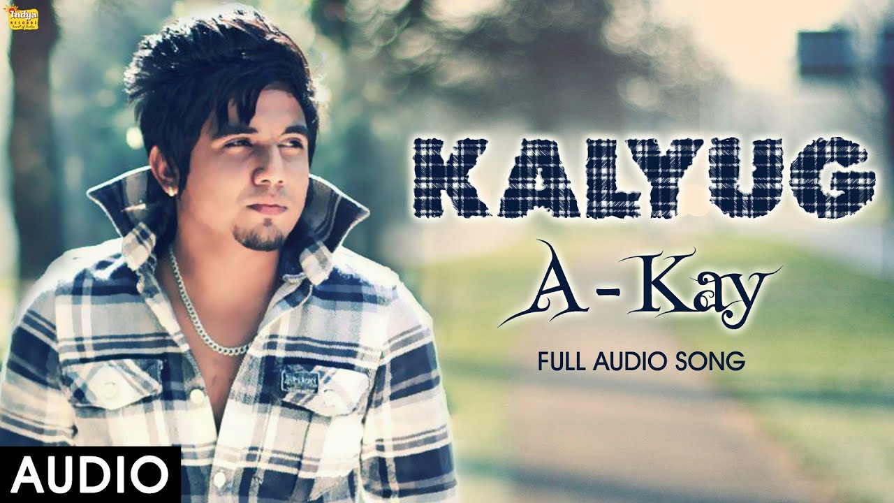 A Kay : Kalyug || Full Audio || Sukh E Muzical Doctorz, Preet Hundal || Latest Punjabi Songs 2016