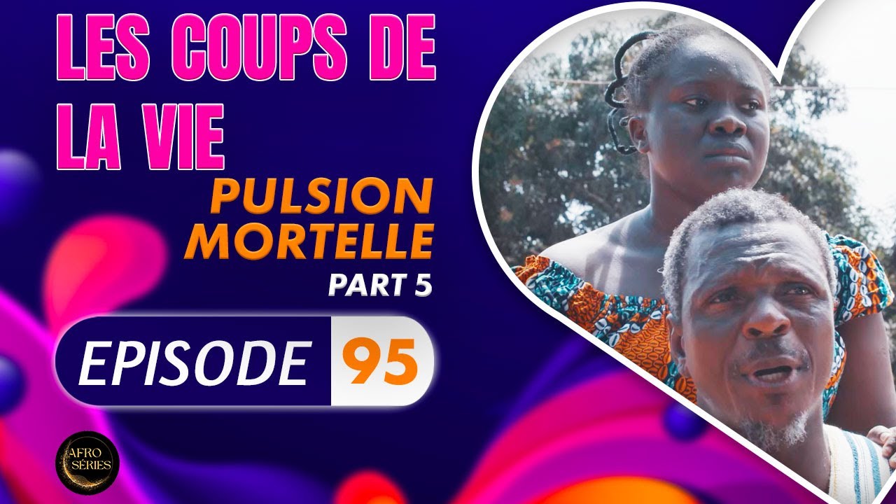 Série - Les Coups de la Vie - PULSION MORTELLE  - Episode 5 - Saison 2 Ep.95