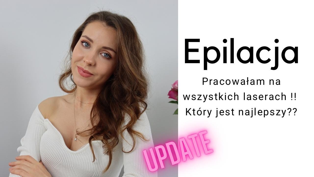 Epilacja laserowa cz. II - pracowałam na wielu laserach, który wygrał?