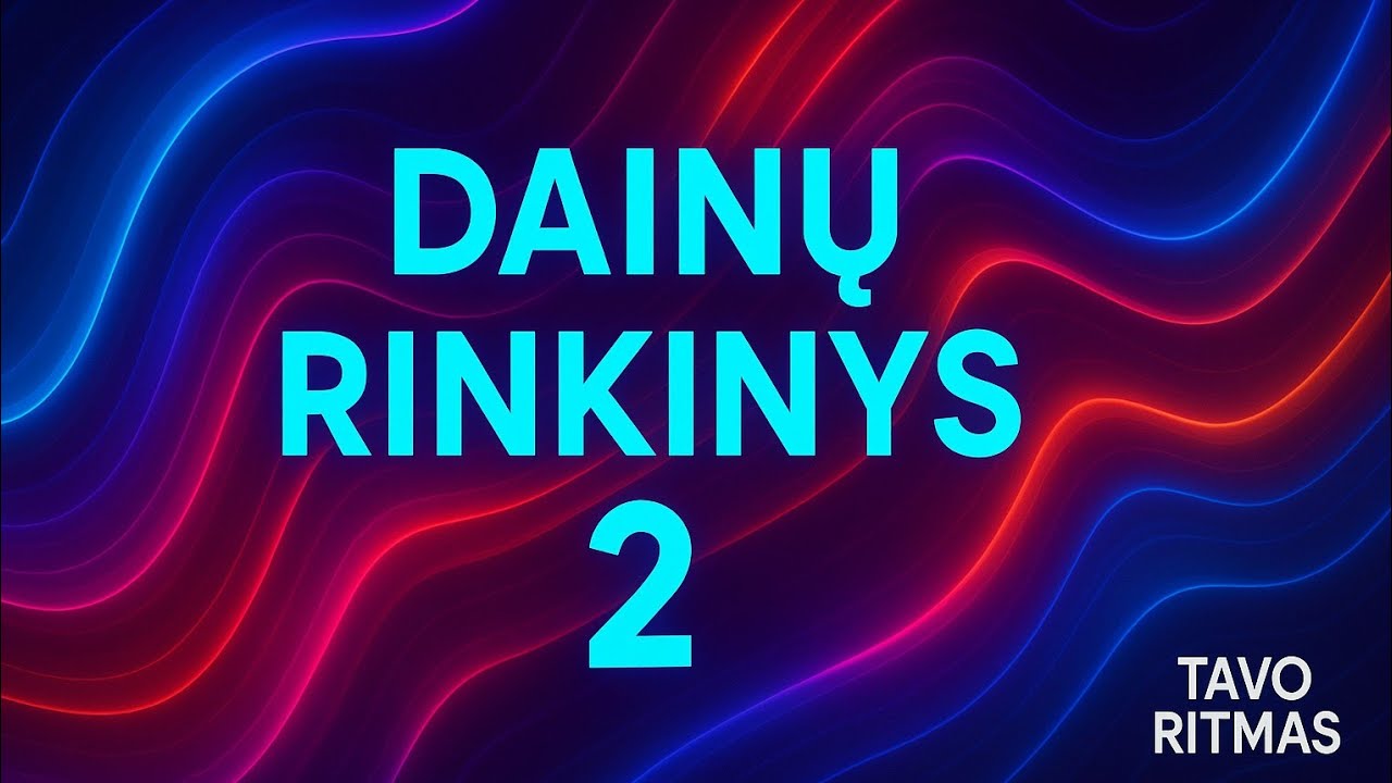 Dainų rinkinys 2 (Tavo Ritmas)#lietuviskosdainos#