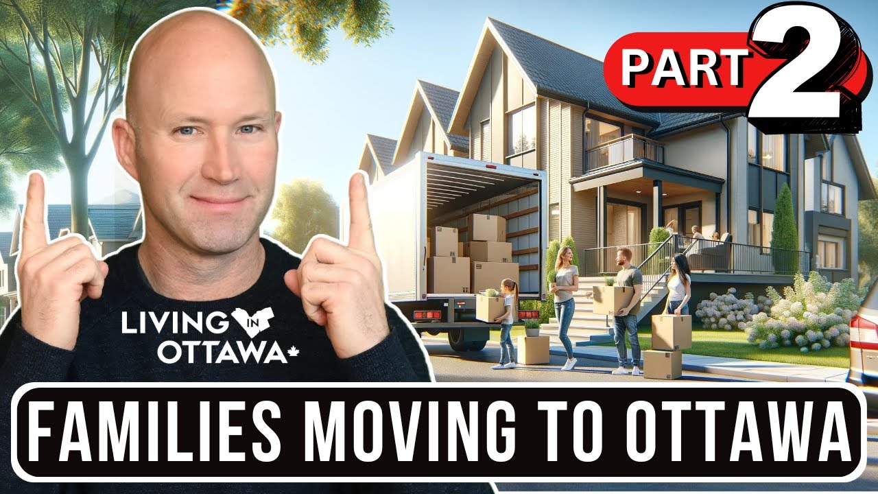 Relocating to Ottawa with a Focus on Families with Children - PART 2