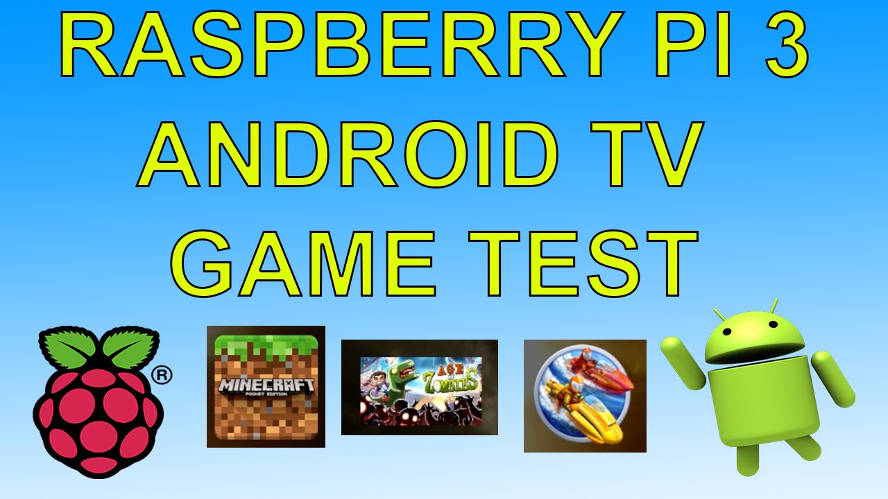 Android Tv On Raspberry Pi 3 Testing A Few Android Games