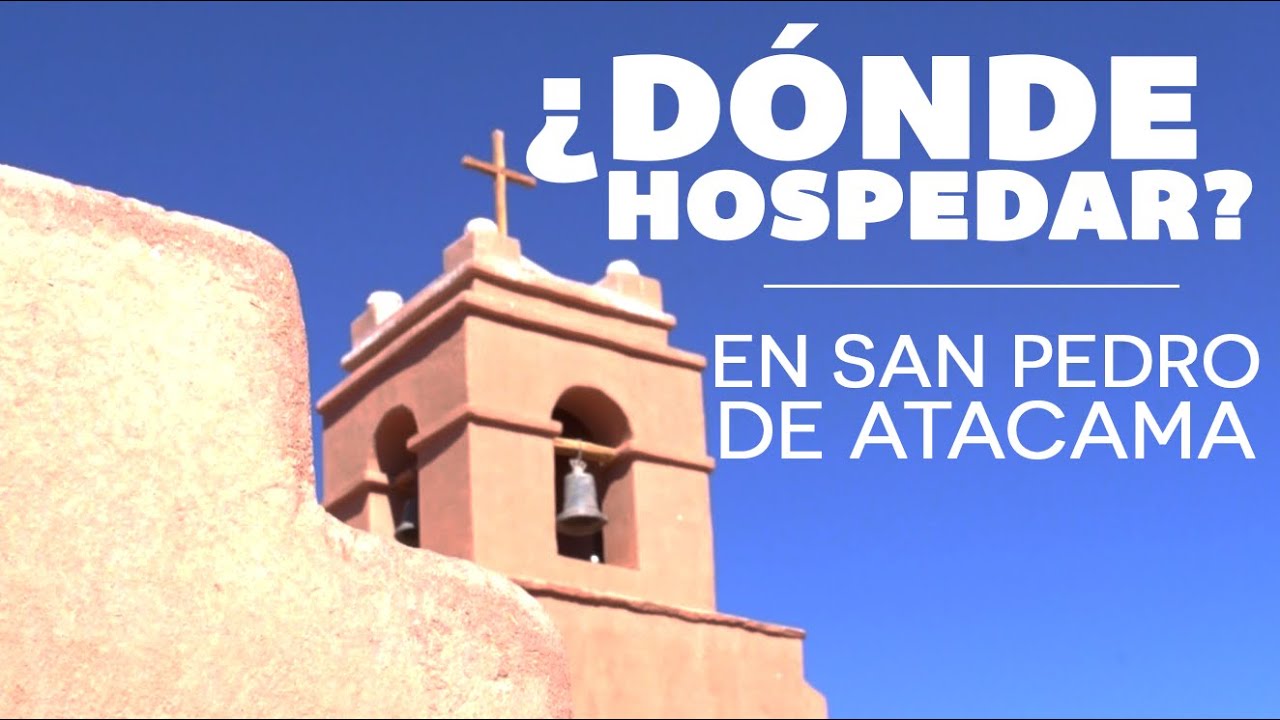 ¿Dónde hospedar en San Pedro de Atacama? Chile / recomendados #GoCarlos