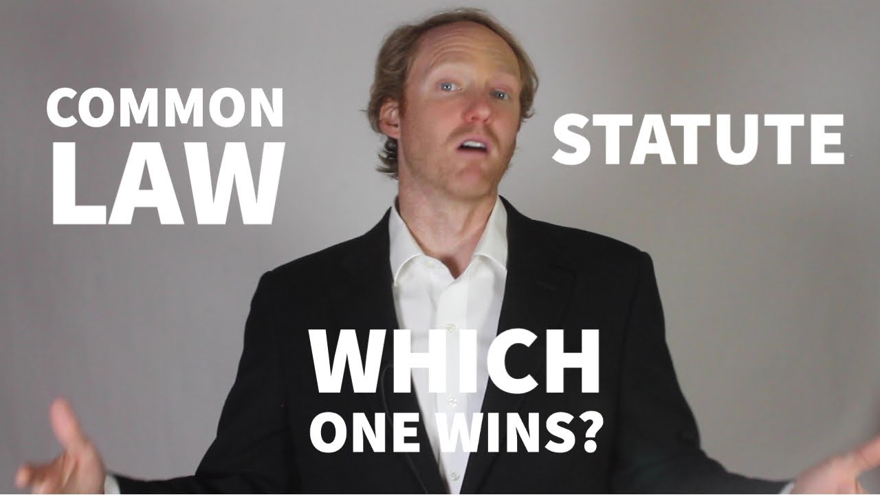 Common law or statute, which prevails?