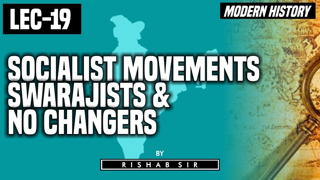 Lec 19 Socialist Movements, Swarajists and NO Changers#JKAS2022
