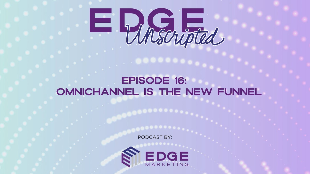 Episode 16: Omnichannel is the New Funnel