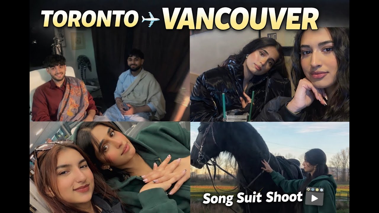 Toronto ➜ Vancouver Travel Vlog | Song Suit Shoot BTS ft. Arnaaz Gill, Armaan Gill, Gurxreet & Cmar