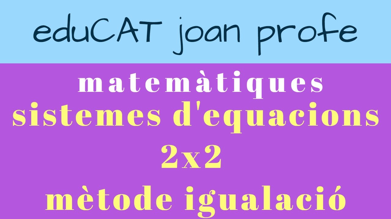 sistemes d'equacions lineals mètode igualació