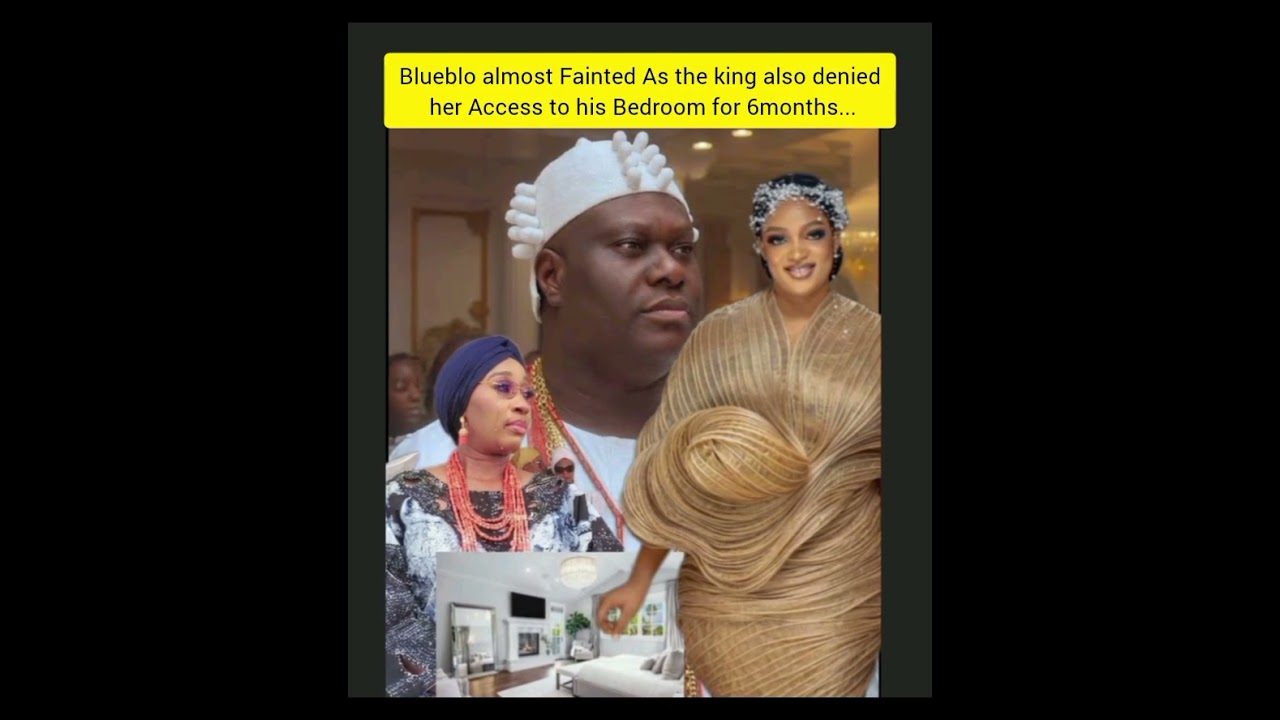 Blueblo almost Fainted As the king also denied her Access to his Bedroom for 6months...