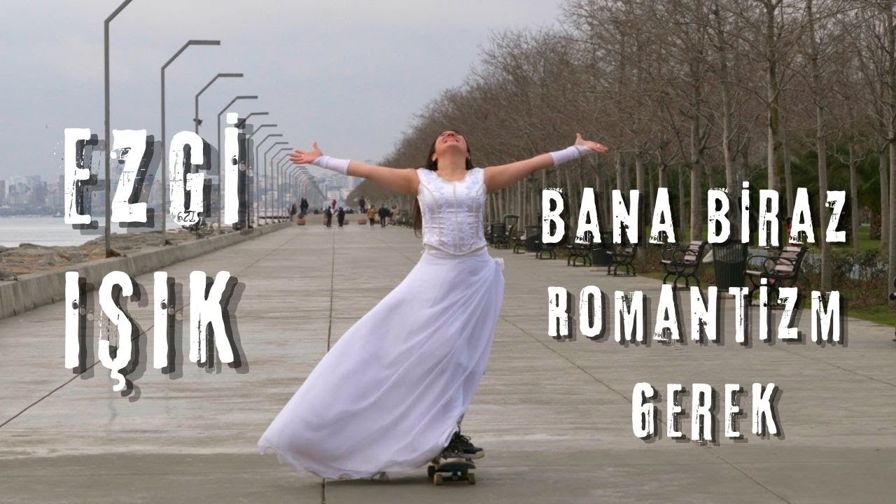 Ezgi Işık - Bana Biraz Romantizm Gerek (Official Video)