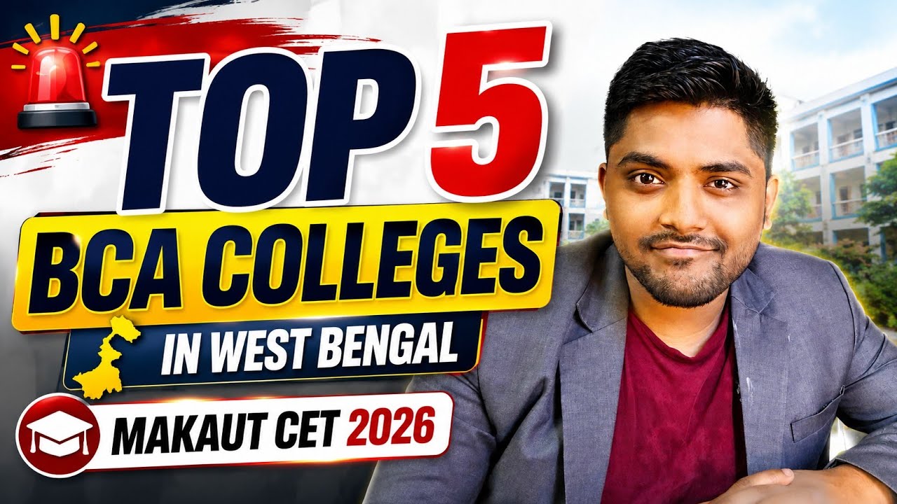 TOP 5 BCA COLLEGES IN WEST BENGAL 🚨 | MAKAUT CET 2026 | PLACEMENTS | FEES | ROI