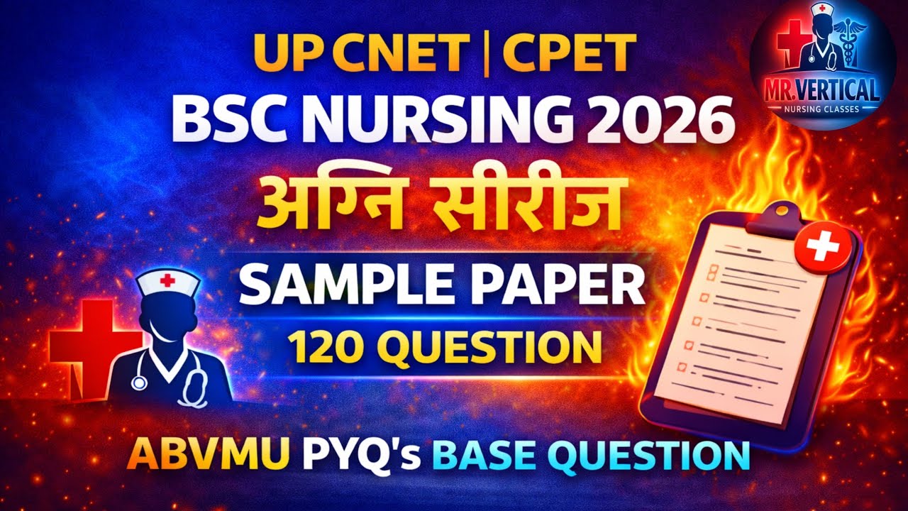 UP BSC NURSING CNET CPET। अग्नि सीरीज।SAMPLE PAPER 120 QUESTION ABVMU PYQ'S BASE QUESTION 2026