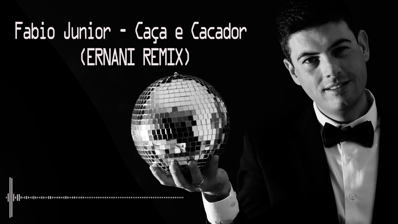 Fabio Junior - Caça e Caçador (ERNANI REMIX)