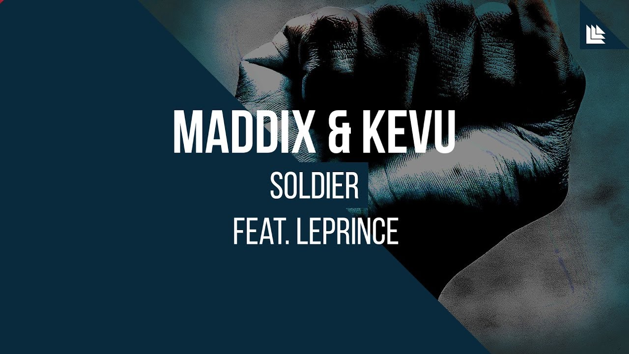 Maddix & KEVU Feat. LePrince - Soldier