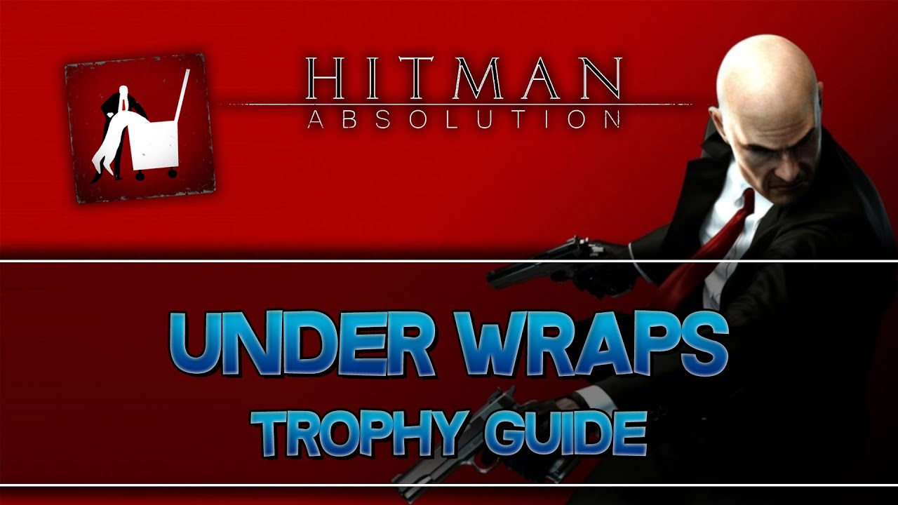 Hitman: Absolution | Under Wraps Trophy Guide