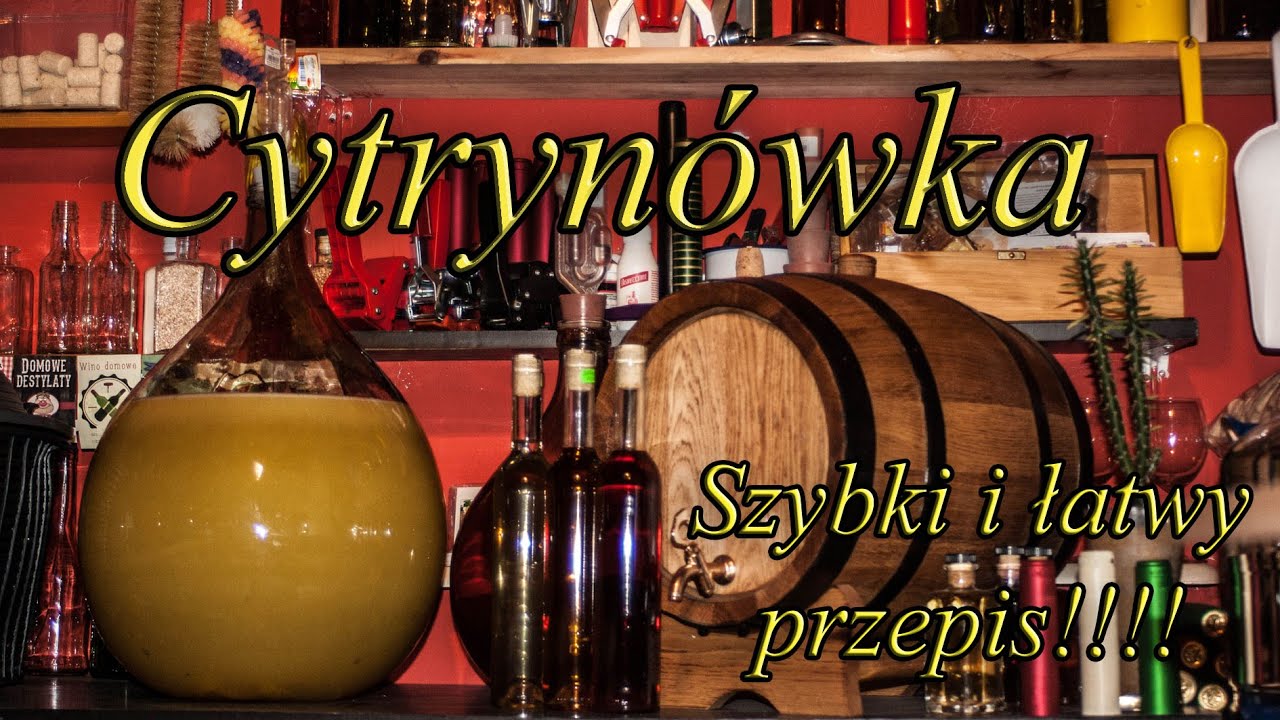 Cytrynówka czyli nalewka cytrynowa! Szybki i łatwy przepis!