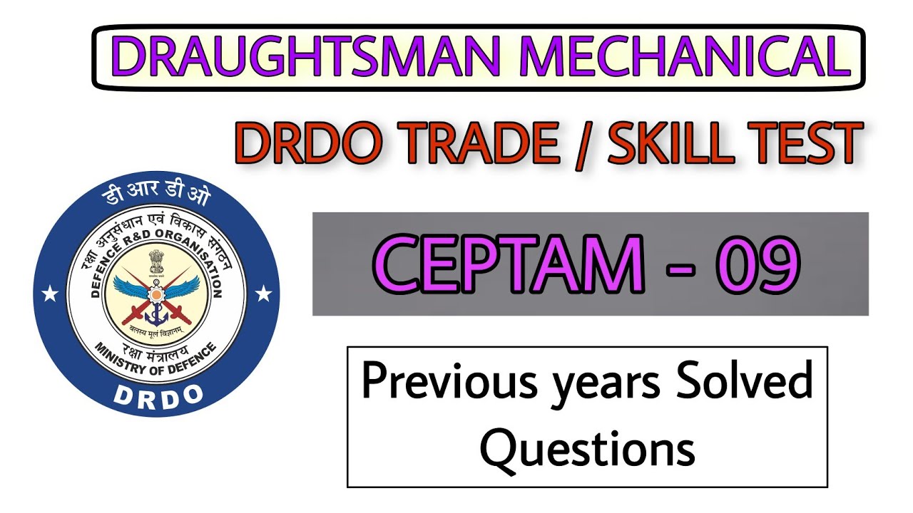 DRDO TRADE TEST, SKILL TEST | CEPTAM 09 | DRAUGHTSMAN MECHANICAL | PREVIOUS YEAR SOLVED QUESTIONS |