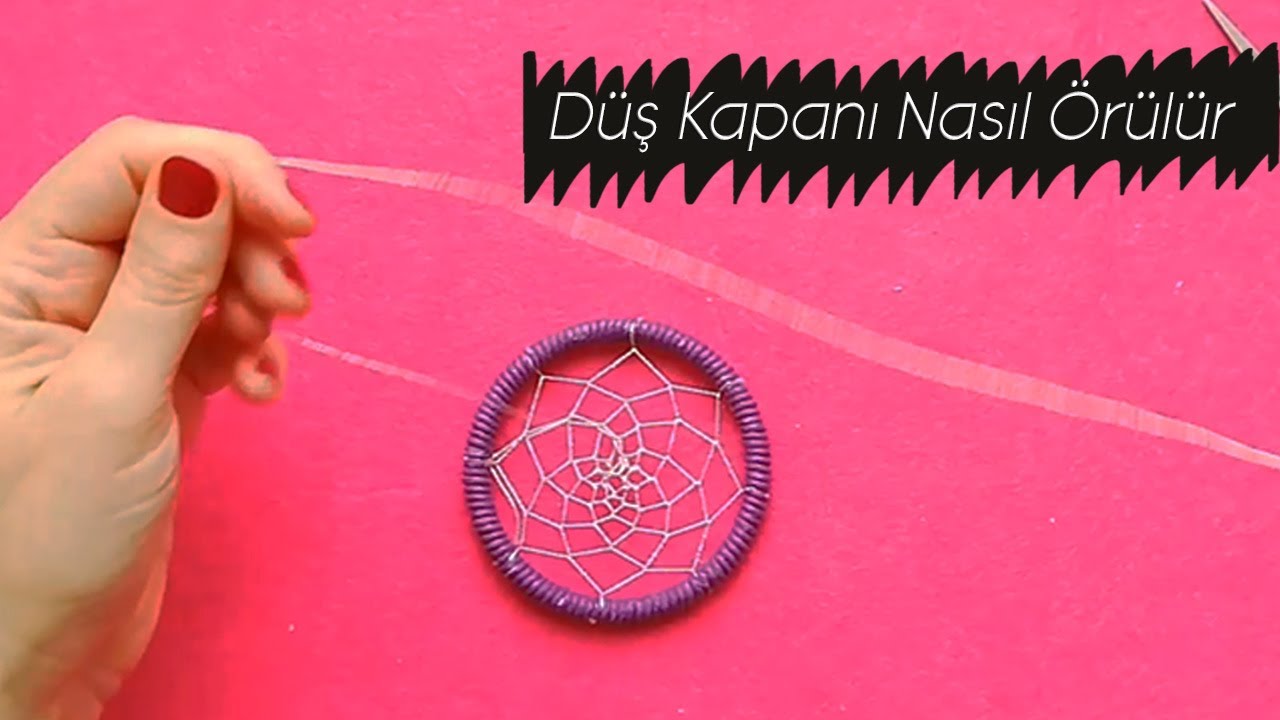 Düş Kapanı Nasıl Örülür? (dreamcatcher)