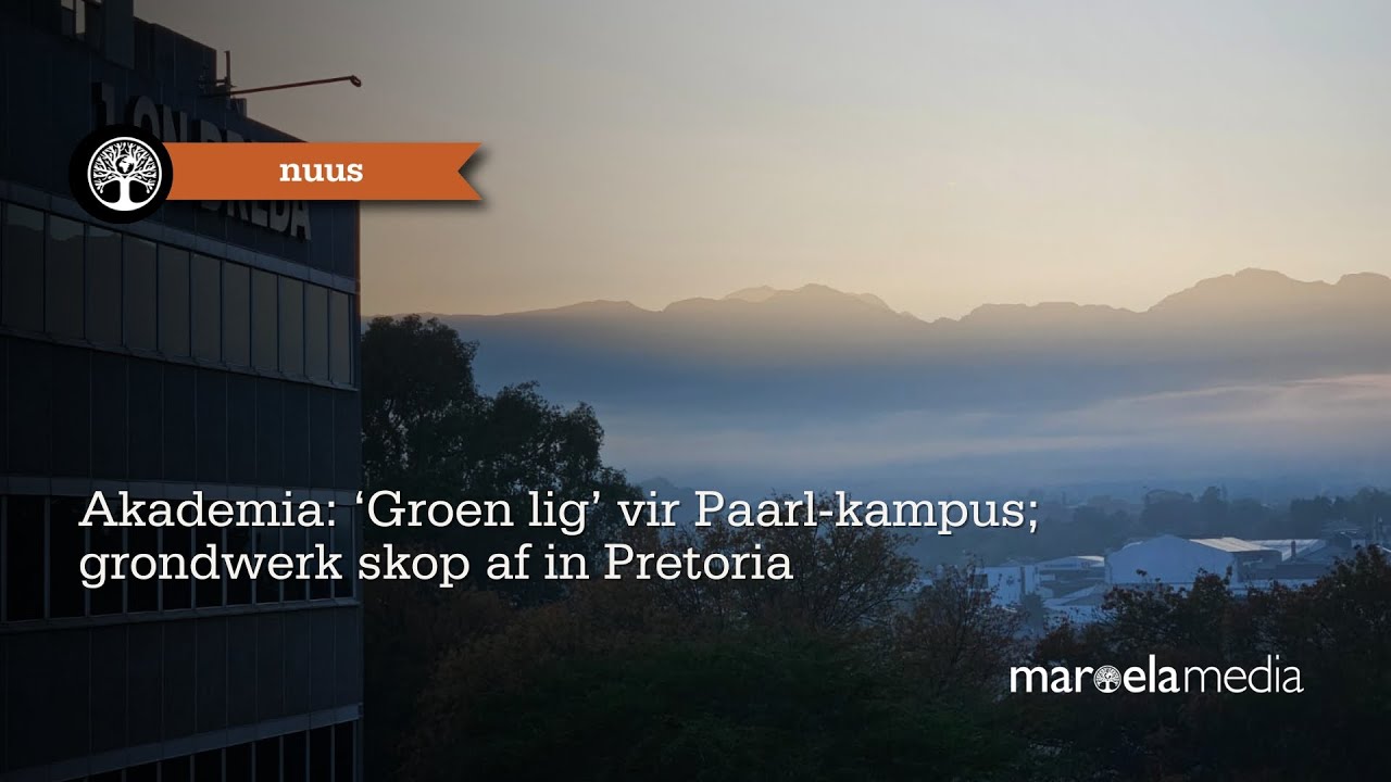 Akademia: ‘Groen lig’ vir Paarl-kampus; grondwerk skop af in Pretoria