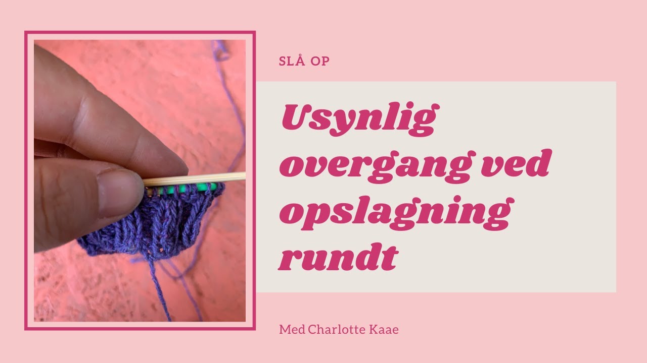 Undgå hak ved opslagningen når du strikker rundt