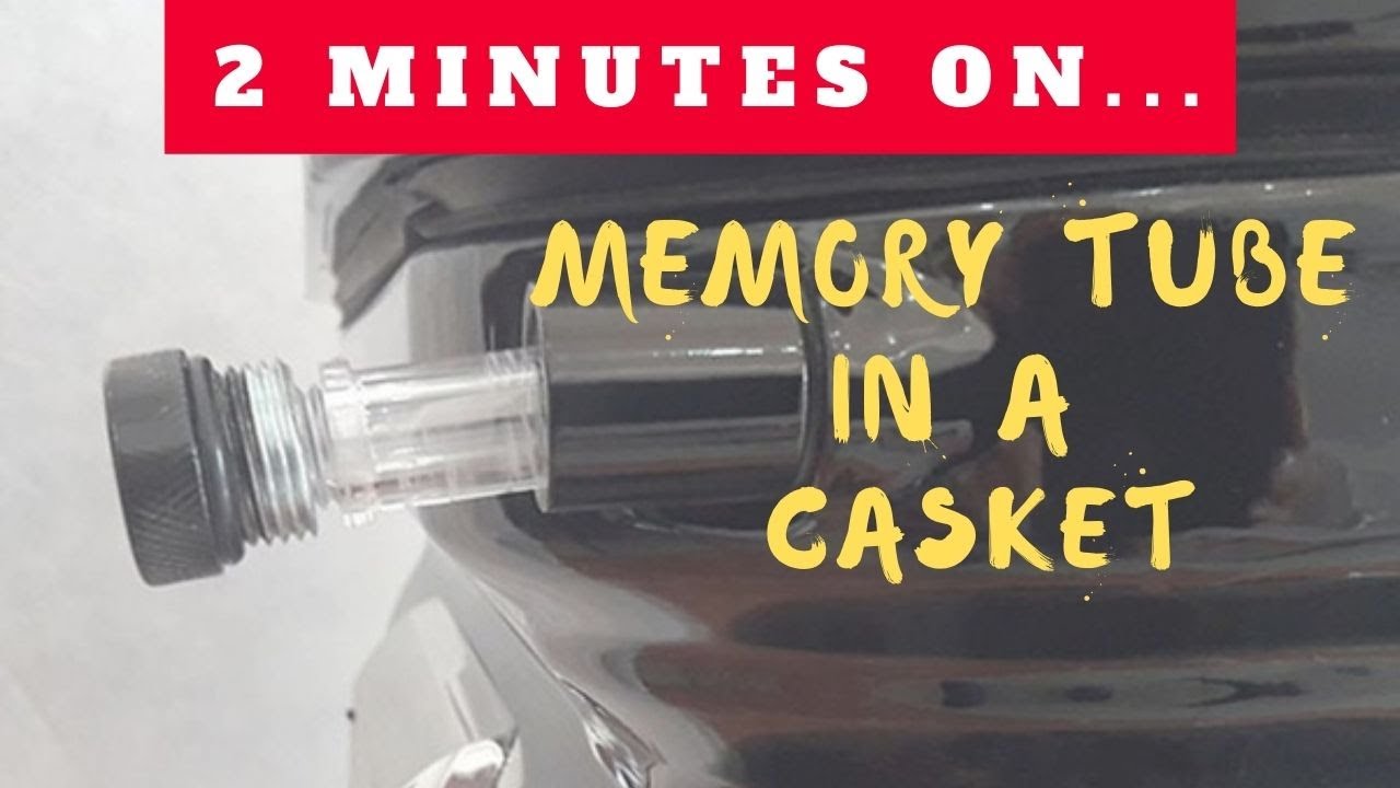 What is a Casket Memory Tube? - Just Give Me 2 Minutes