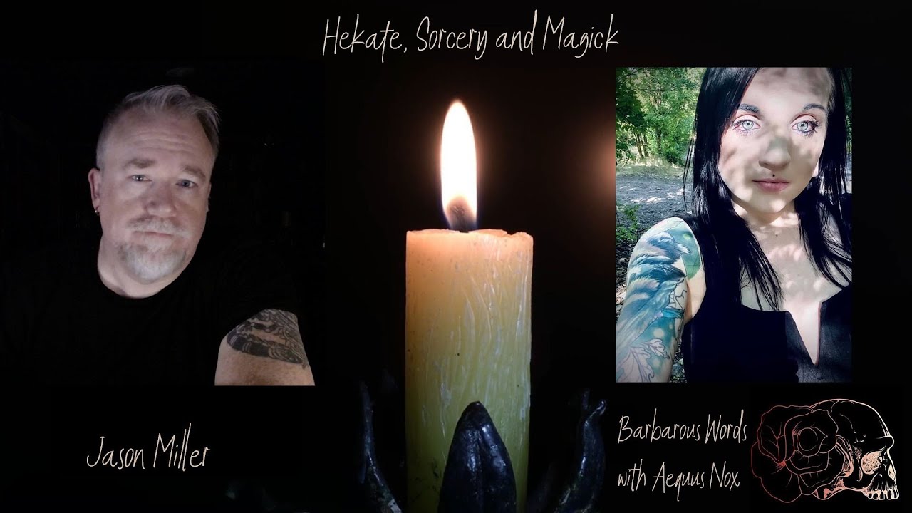 Hekate, Sorcery and Magick with Jason Miller | Barbarous Words with Aequus Nox