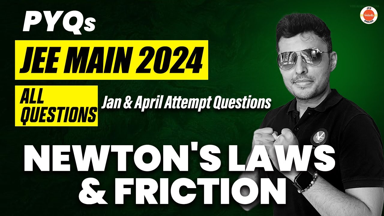JEE Mains 2024 PYQs | Newton's Laws & Friction | Physics | Shreyas Sir