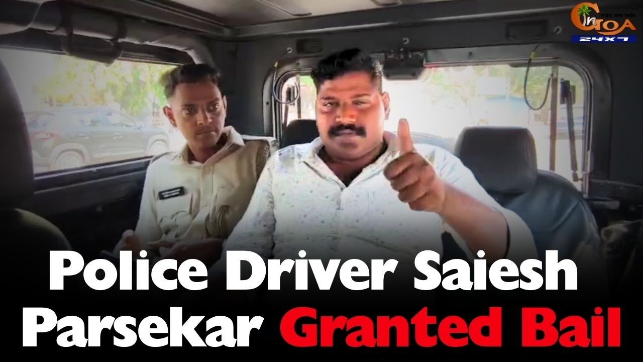 Police Driver Saiesh Parsekar Granted Bail#Goa #Goanews #PoliceDriver #Grantedbail