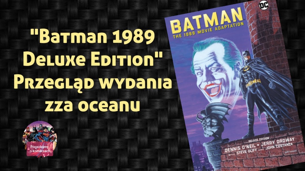 Batman The 1989 Movie Adaptation Deluxe Edition - przegląd i porównanie z wydaniem semicowym