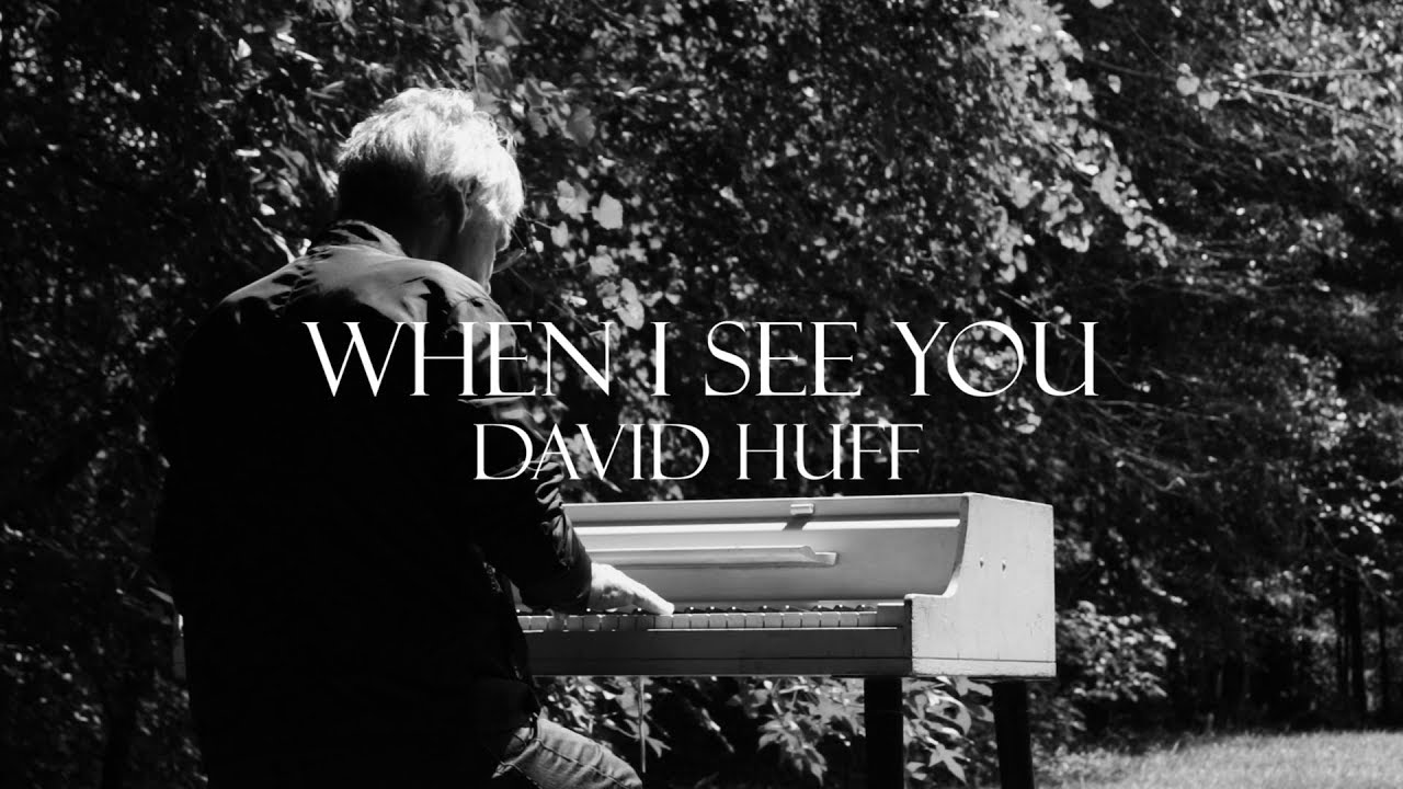 David Huff - When I See You (Official Music Video)