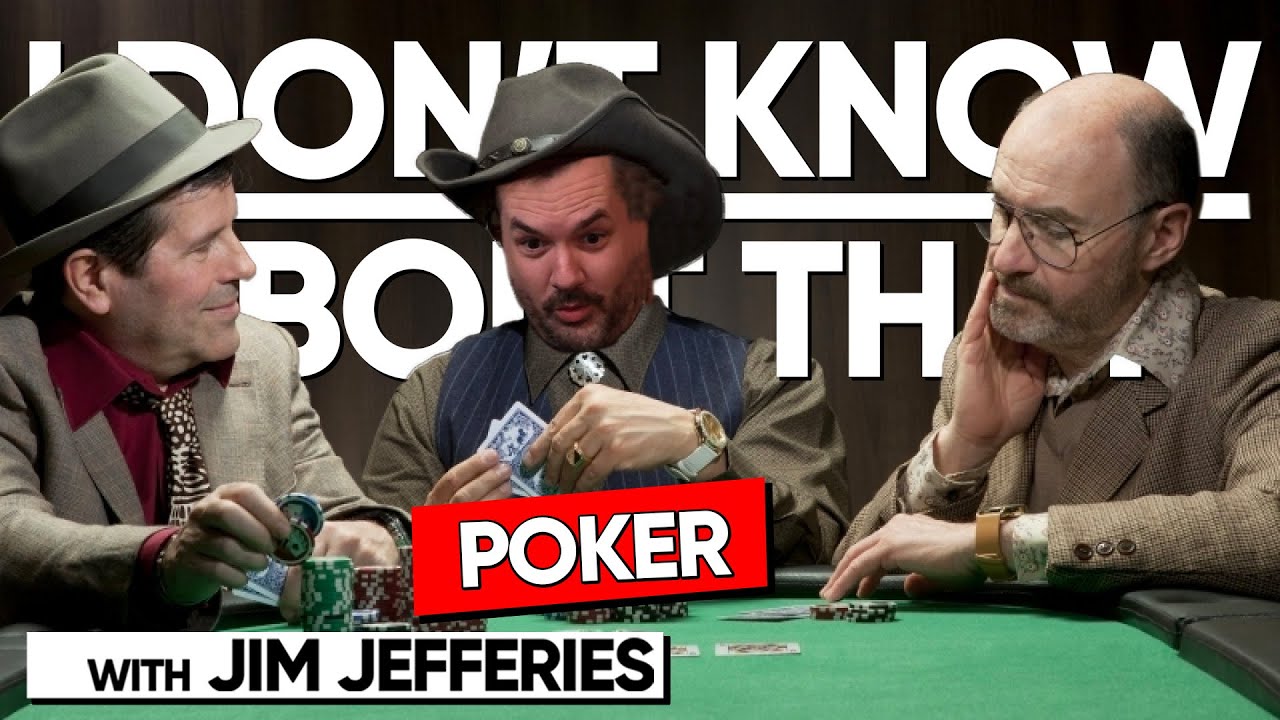 Poker | I Don't Know About That with Jim Jefferies #124