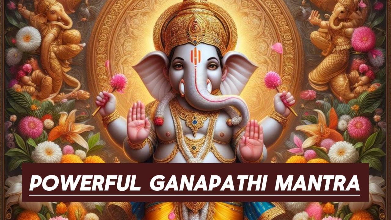 POWERFUL GANAPATHI MANTRA | MORNING GANAPATHI MANTRA | PEACEFUL MANTRA EVER | MORE POWERFUL MANTRA