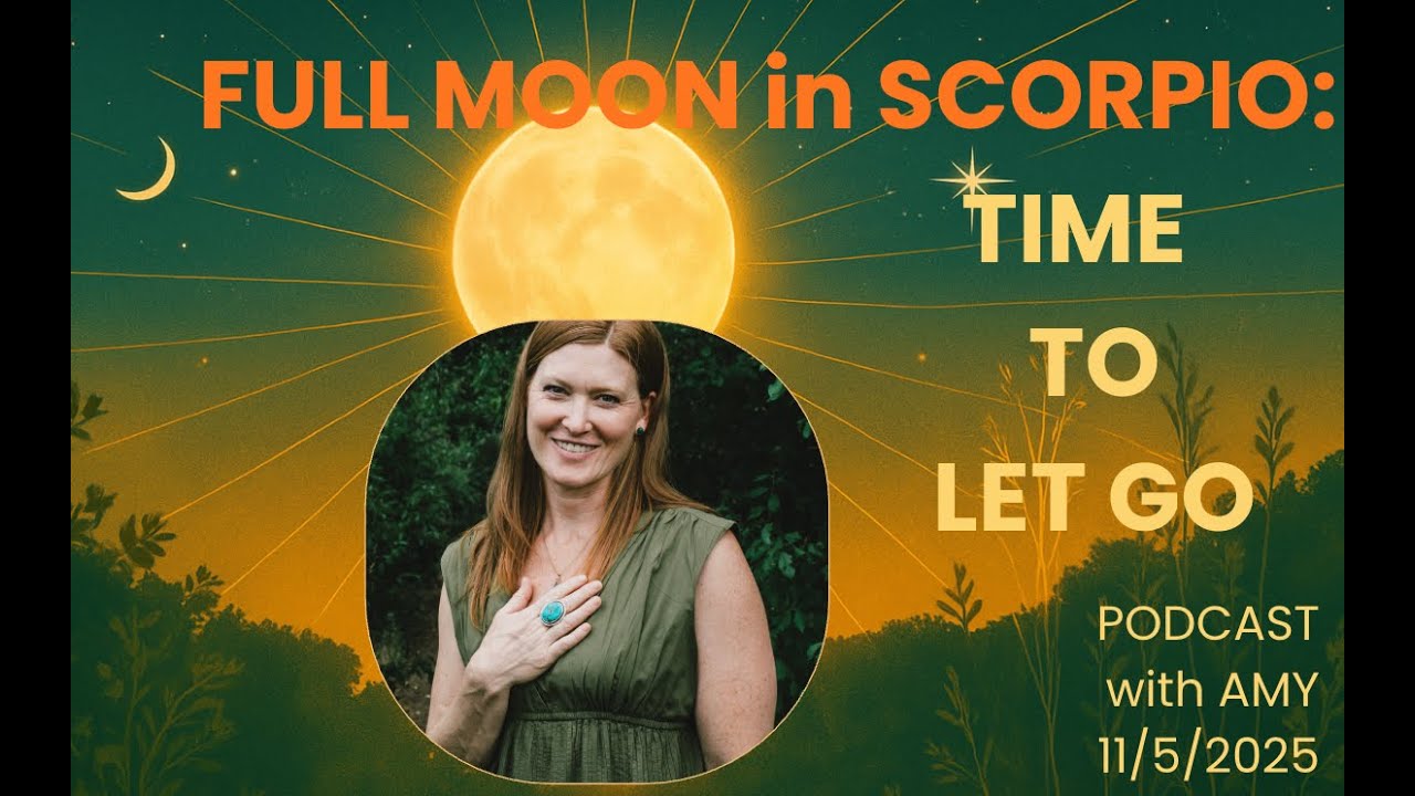 Astrology Intuition with Amy Lynn : Taurus Full Moon : Time to Let it Go