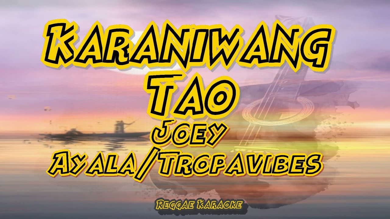 Karaniwang Tao - Joey Ayala /Tropavibes (Reggae karaoke)