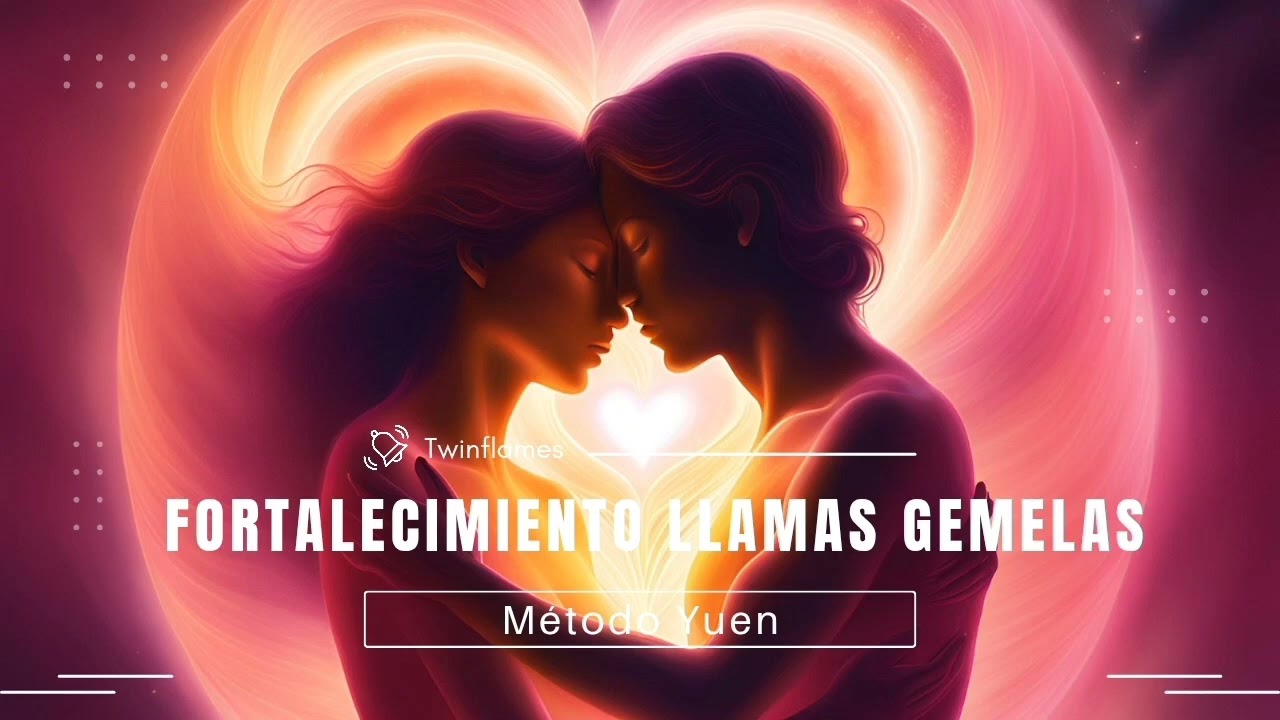 M&eacute;todo Yuen para fortalecer tu proceso de Llamas Gemelas ✨Sanar para avanzar