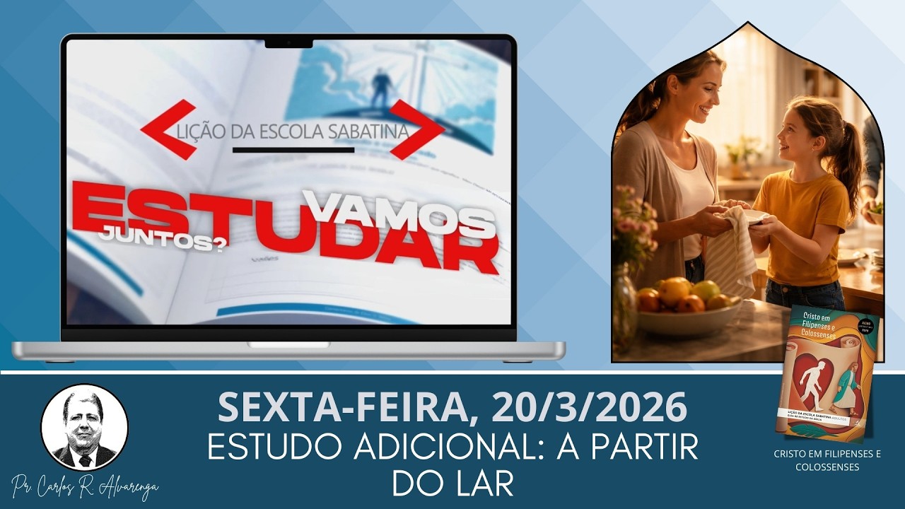 VAMOS ESTUDAR JUNTOS A LIÇÃO? (SEXTA-FEIRA, 20/3/2.026)
