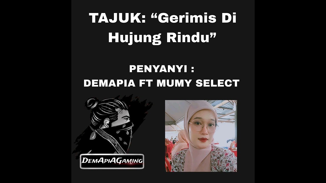 GERIMIS DI HUJUNG RINDU - MAPIA FT MUMY SELECT 
