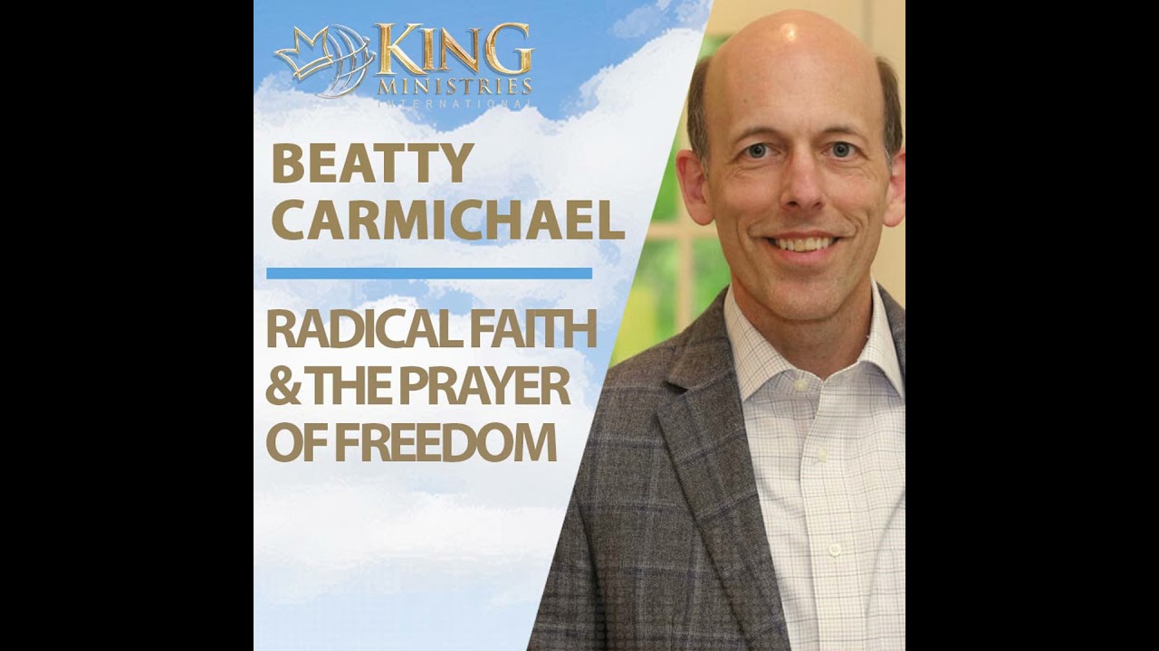 Radical Faith and the Prayer of Freedom | Beatty Carmichael