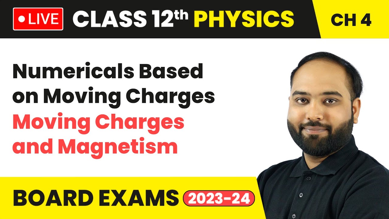 Numericals Based on Moving Charges - Moving Charges and Magnetism | Class 12 Physics Ch 4 | LIVE