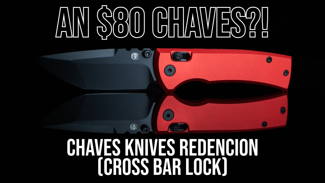 How Could I Say No? - Chaves Knives Redencion Crossbar Lock