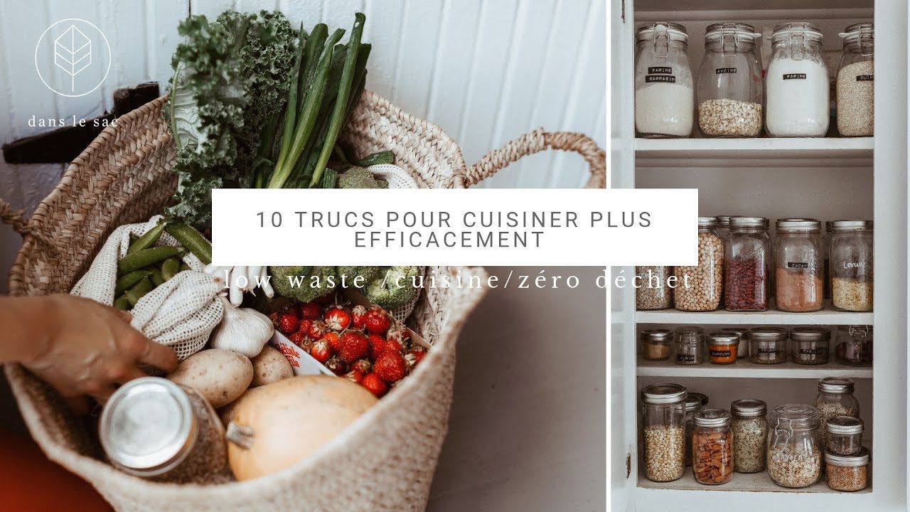 Nos 10 trucs pour cuisiner plus efficacement / low waste/ zéro déchet / cuisine santé