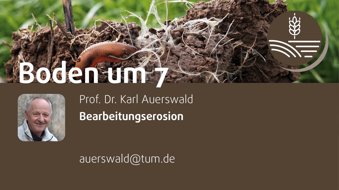 Bearbeitungserosion. Was ist denn das? Vortrag von Prof. Dr. Karl Auerswald
