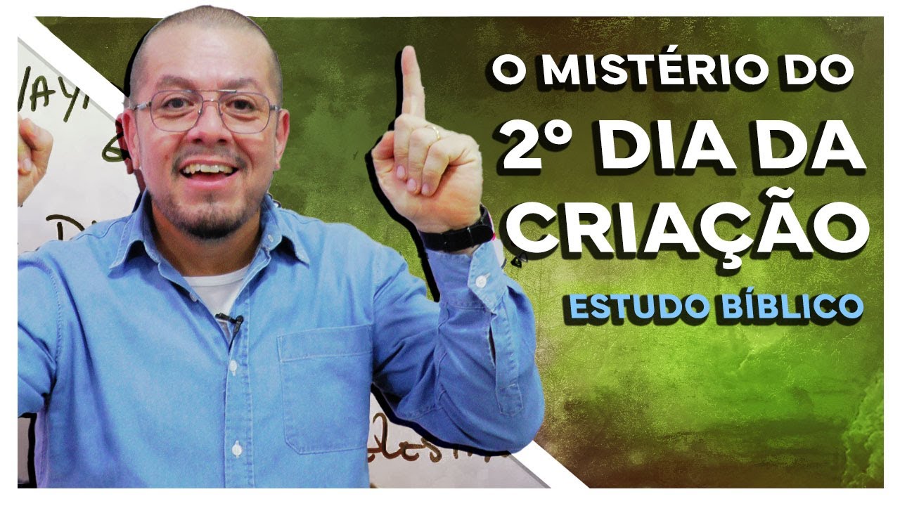O Mistério do Segundo dia da Criação - Estudo Bíblico e Teológico