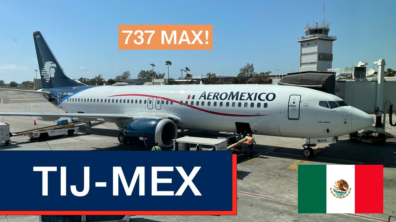Reporte de Viaje | Aeromexico | Boeing 737 MAX | Tijuana - Ciudad de México