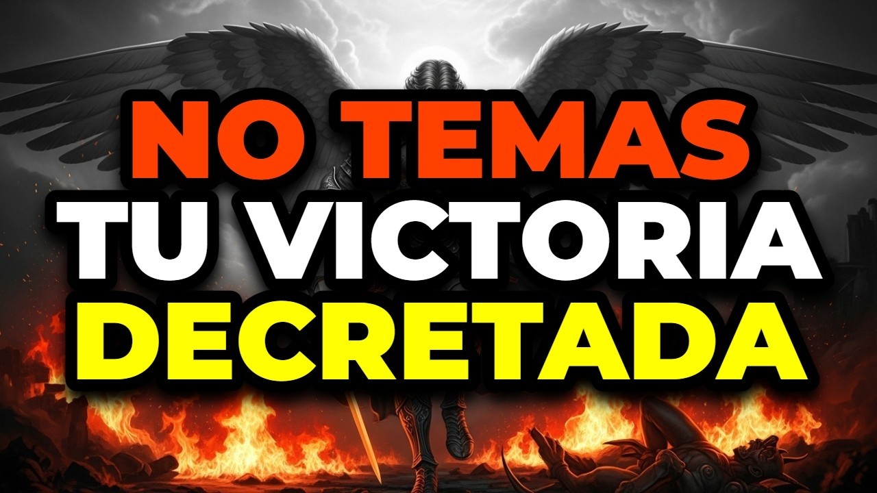 ELEGIDO DE DIOS, NO TEMAS PORQUE TU VICTORIA HA SIDO DECRETADA EN ESTE MISMO INSTANTE
