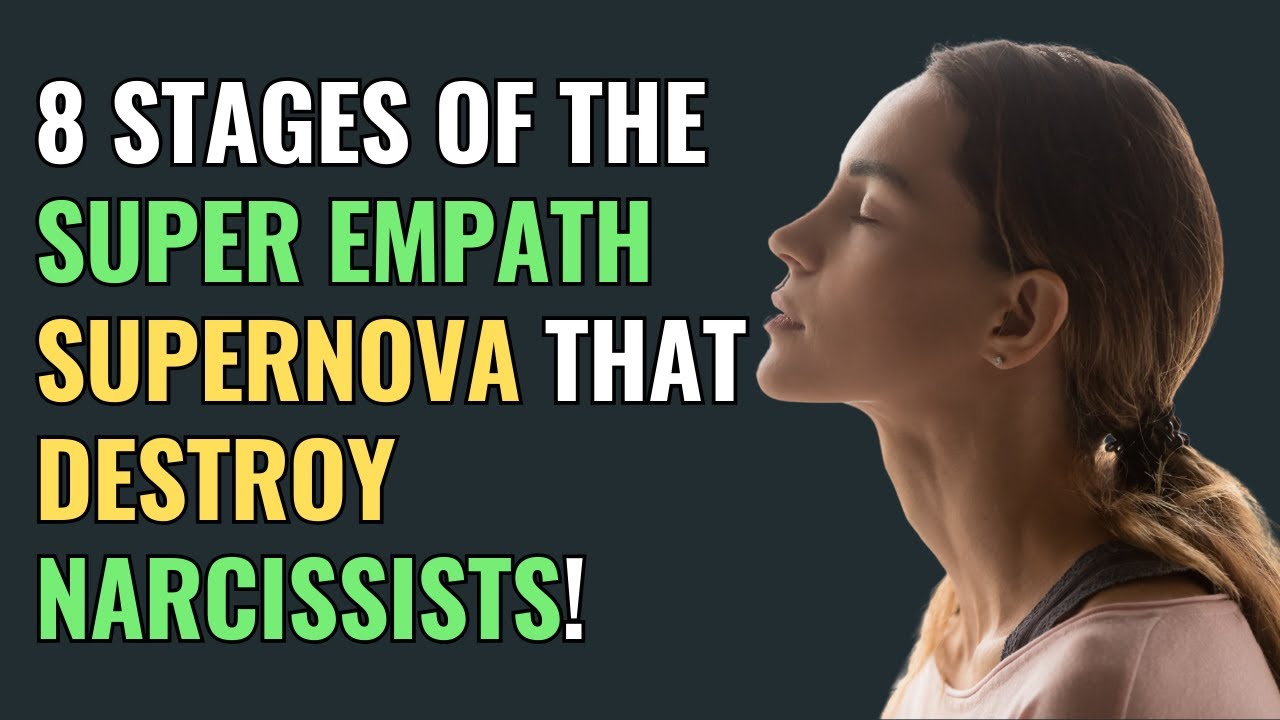 8 Stages of the Super Empath Supernova That Destroy Narcissists! | Sigma | NPD | Empaths Refuge