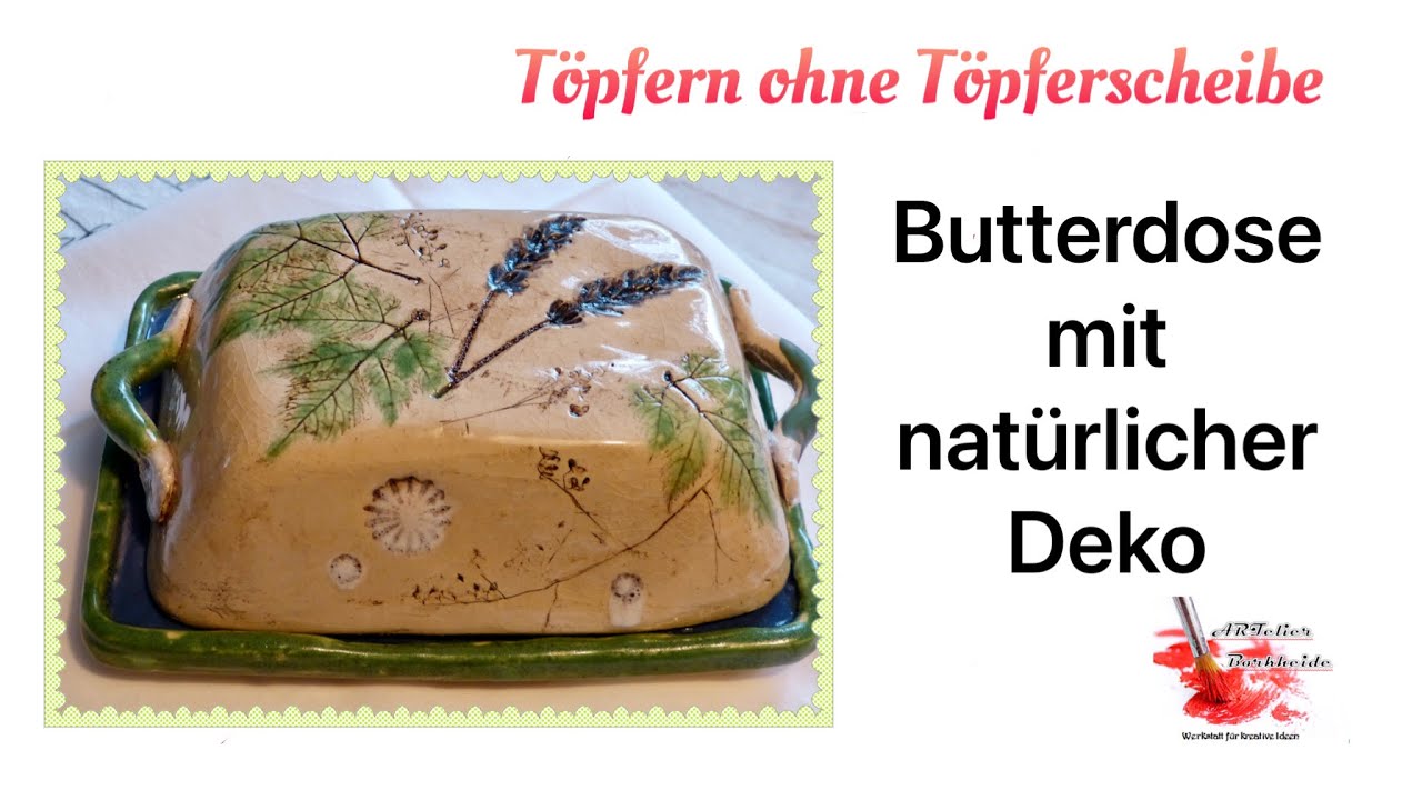Selbst getöpferte Butterdose mit Naturmaterialien herstellen #ceramic #pottery #clay  #töpfern